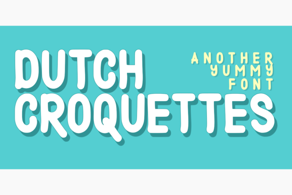 Dutch Croquettes Font: A Playful Typographic Choice